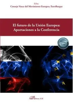 El Futuro de la Union Europea. Aportaciones a la Conferencia