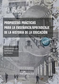 PROPUESTAS PRACTICAS PARA LA ENSEÑANZA, APRENDIZAJE DE LA HISTORIA DE LA EDUCACION