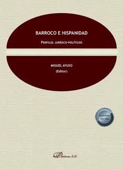 BARROCO E HISPANIDAD. PERFILES JURÍDICO-POLÍTICOS
