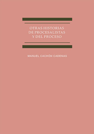 OTRAS HISTORIAS DE PROCESALISTAS Y DEL PROCESO