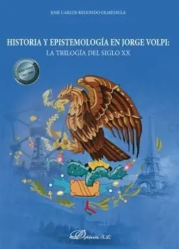 Historia y Epistemología en Jorge Volpi: la Trilogía del Siglo Xx
