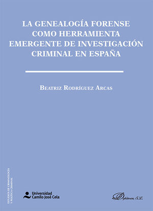 LA GENEALOGIA FORENSE COMO HERRAMIENTA EMERGENTE DE INVESTIGACIÓN CRIMINAL EN ESPAÑA