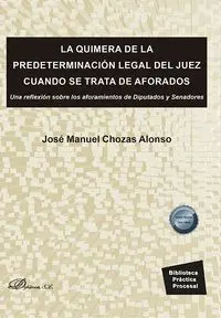 La Quimera de la Predeterminacion Legal del Juez Cuando se Trata de Aforados