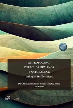 Antropoceno, Derechos Humanos y Naturaleza: Enfoques Iusfilosóficos