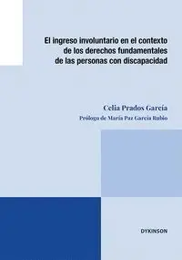 El Ingreso Involuntario en el Contexto de los Derechos Fundamentales de las Personas con Discapacidad