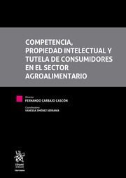 COMPETENCIA, PROPIEDAD INTELECTUAL Y TUTELA DE CONSUMIDORES EN EL SECTOR AGROALIMENTARIO