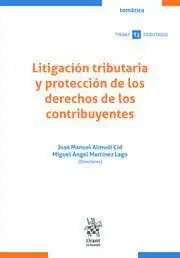 Litigación Tributaria y Protección de los Derechos de los Contribuyentes