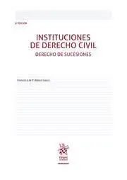 Instituciones de Derecho Civil. Derecho de Sucesiones