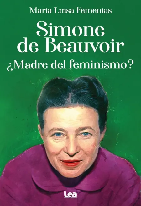 Simone de Beauvoir. Madre del Feminismo?
