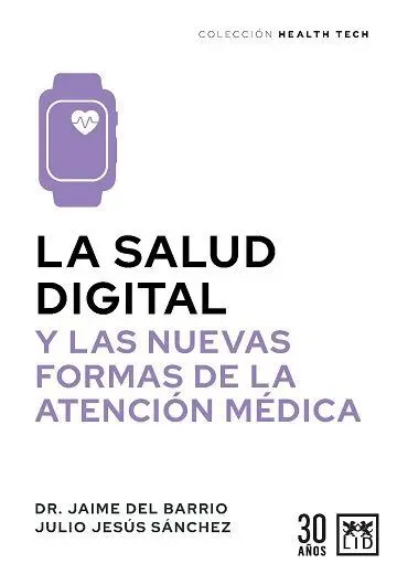 La Salud Digital y las Nuevas Formas de la Atención Médica