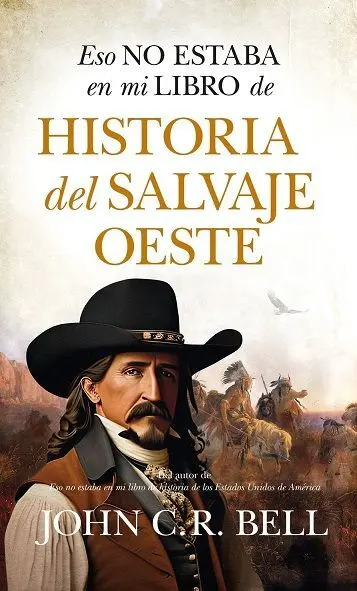 Eso no Estaba en mi Libro de Historia del Salvaje Oeste