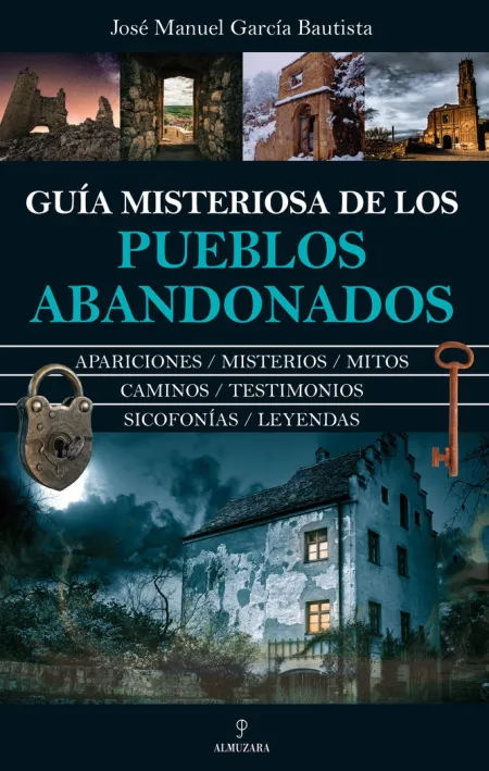 Guía Misteriosa de los Pueblos Abandonados