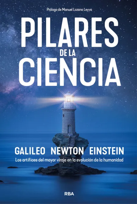 Pilares de la Ciencia. Galileo, Newton, Einstein