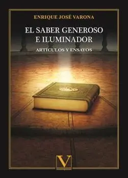 El Saber Generoso e Iluminador. Artículos y Ensayo