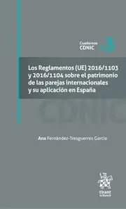 Los Reglamentos Ue 2016/1103 y 2016/1104 Sobre el Patrimonio de las Parejas Internacionales y Su Aplicación en España