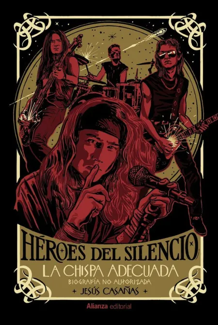 Héroes del Silencio. La Chispa Adecuada (Biografía no Autorizada)