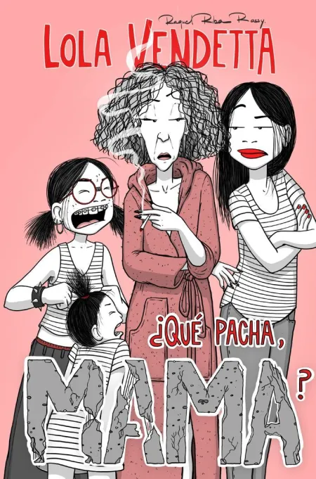 Lola Vendetta. Qué Pacha, Mama?
