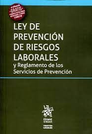 LEY DE PREVENCIÓN DE RIESGOS LABORALES Y REGLAMENTO DE LOS SERVICIOS DE PREVENCIÓN