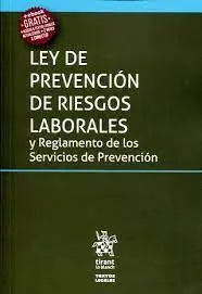 Ley de Prevención de Riesgos Laborales y Reglamento de los Servicios de Prevención