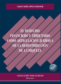 EL DERECHO FINANCIERO Y TRIBUTARIO COMO ARTICULACION JURIDICA DE LA REDISTRIBUCIÓN DE LA RIQUEZA