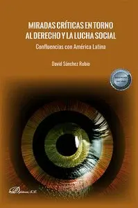 Miradas Críticas en Torno Al Derecho y la Lucha Social