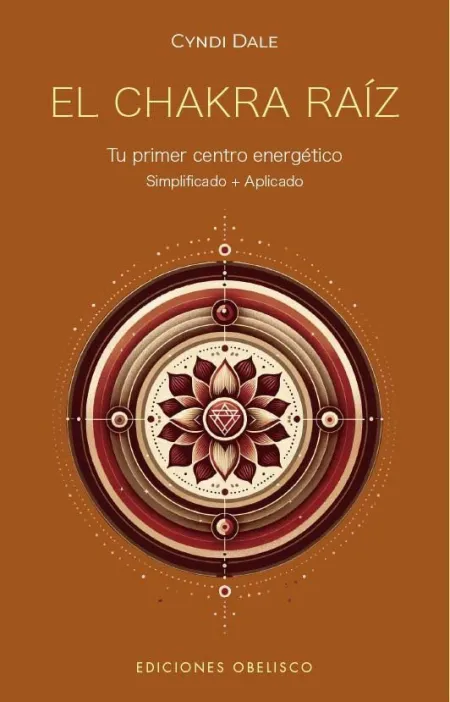 El Chakra Raíz. Tu Primer Centro Energético