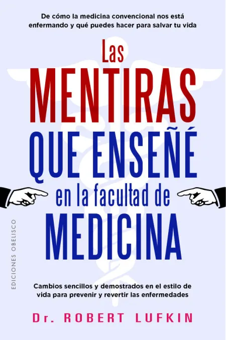 Las Mentiras que Enseñé en la Facultad de Medicina