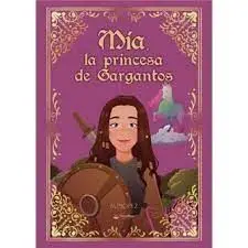 Mía, la Princesa de Gargantos