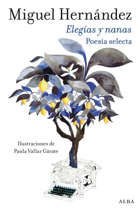 Elegías y Nanas. Poesía Selecta