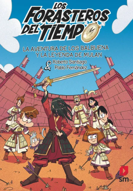 La Aventura de los Balbuena y la Leyenda de Mulan. Forasteros del Tiempo 19