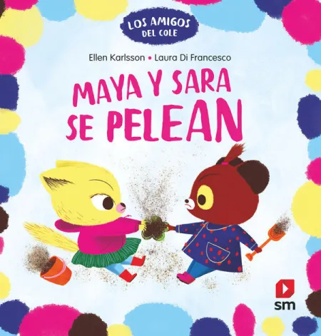 Maya y Sara se Pelean. Los Amigos del Cole 3