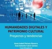 HUMANIDADES DIGITALES Y PATRIMONIO CULTURAL. PROYECTOS Y TENDENCIAS