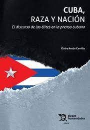 CUBA, RAZA Y NACIÓN. EL DISCURSO DE LAS ÉLITES EN LA PRENSA CUBANA