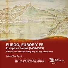 FUEGO, FUROR Y FE. EUROPA EN LLAMAS (1450-1525)