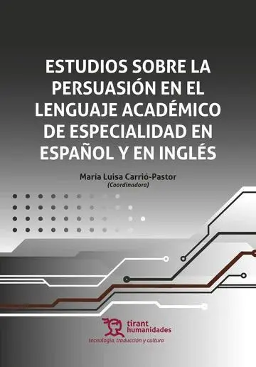 Estudios Sobre la Persuasión en el Lenguaje Académico de Especialidad en Español y en Inglés