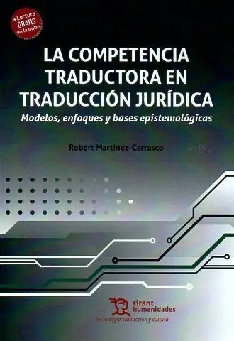 La Competencia Traductora en Traducción Jurídica. Modelos, Enfoques y Bases Epistemológicas