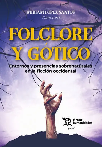 Folclore y Gótico Entornos y Presencias Sobrenaturales en Ficción Occidental