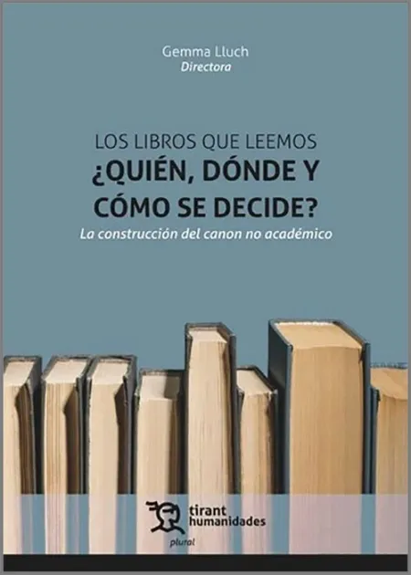 Los Libros que Leemos, Quién, Dónde y Cómo se Decide? la Construcción del Canon