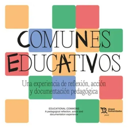 Comunes Educativos. Una Experiencia de Reflexión, Acción y Documentación Pedagógica