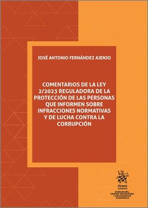 COMENTARIOS DE LA LEY 2/2023 REGULADORA DE LA PROTECCION DE LAS PERSONAS QUE INFORMEN SOBRE INFRACCIONES NORMATIVAS Y DE LUCHA CONTRA LA CORRUPCIÓN