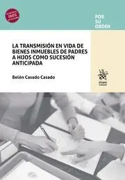 Transmision en Vida de Bienes Inmuebles de Padres a Hijos Como Sucesión Anticipada