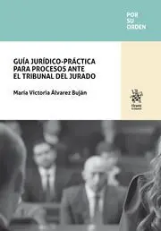 Guia Jurídico Práctica para Procesos Ante el Tribunal del Jurado