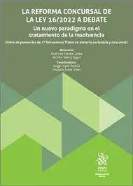 La Reforma Concursal de la Ley 16/2022 a Debate