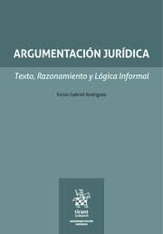 ARGUMENTACION JURIDICA. TEXTO, RAZONAMIENTO Y LOGICA INFORMAL