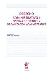 DERECHO ADMINISTRATIVO I SISTEMA DE FUENTES Y ORGANIZACION