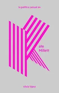 La Política Sexual en Kate Millett