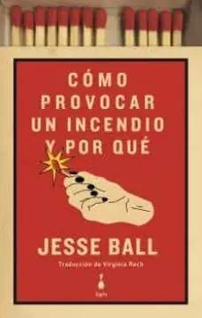 Como Provocar un Incendio y por que