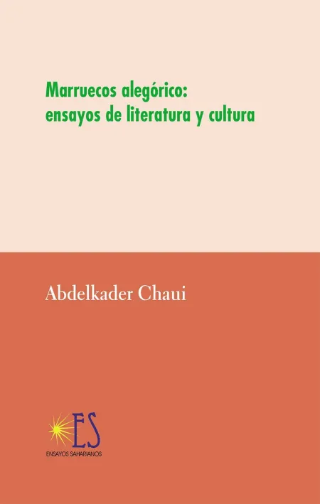 Marruecos Alegorico. Ensayos de Literatura y Cultura