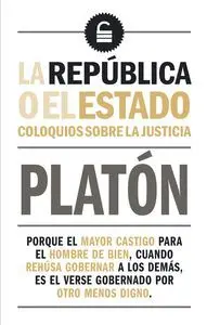 La Republica o el Estado. Coloquios Sobre la Justicia