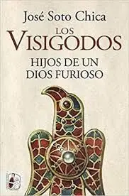 Los Visigodos. Hijos de un Dios Furioso